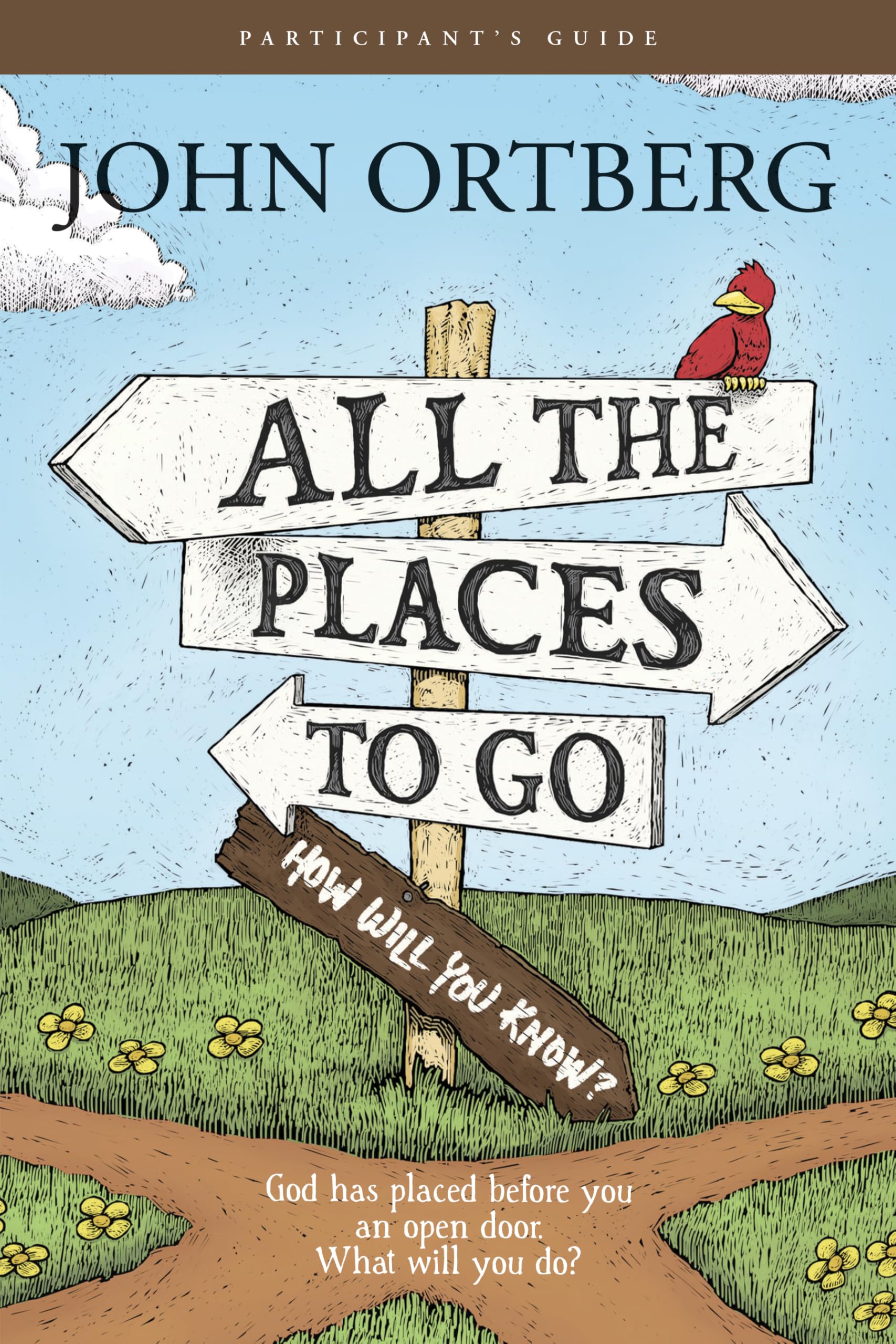 All The Places To Go . . . How Will You Know? Participant's: God Has Placed Before You an Open Door. What Will You Do?