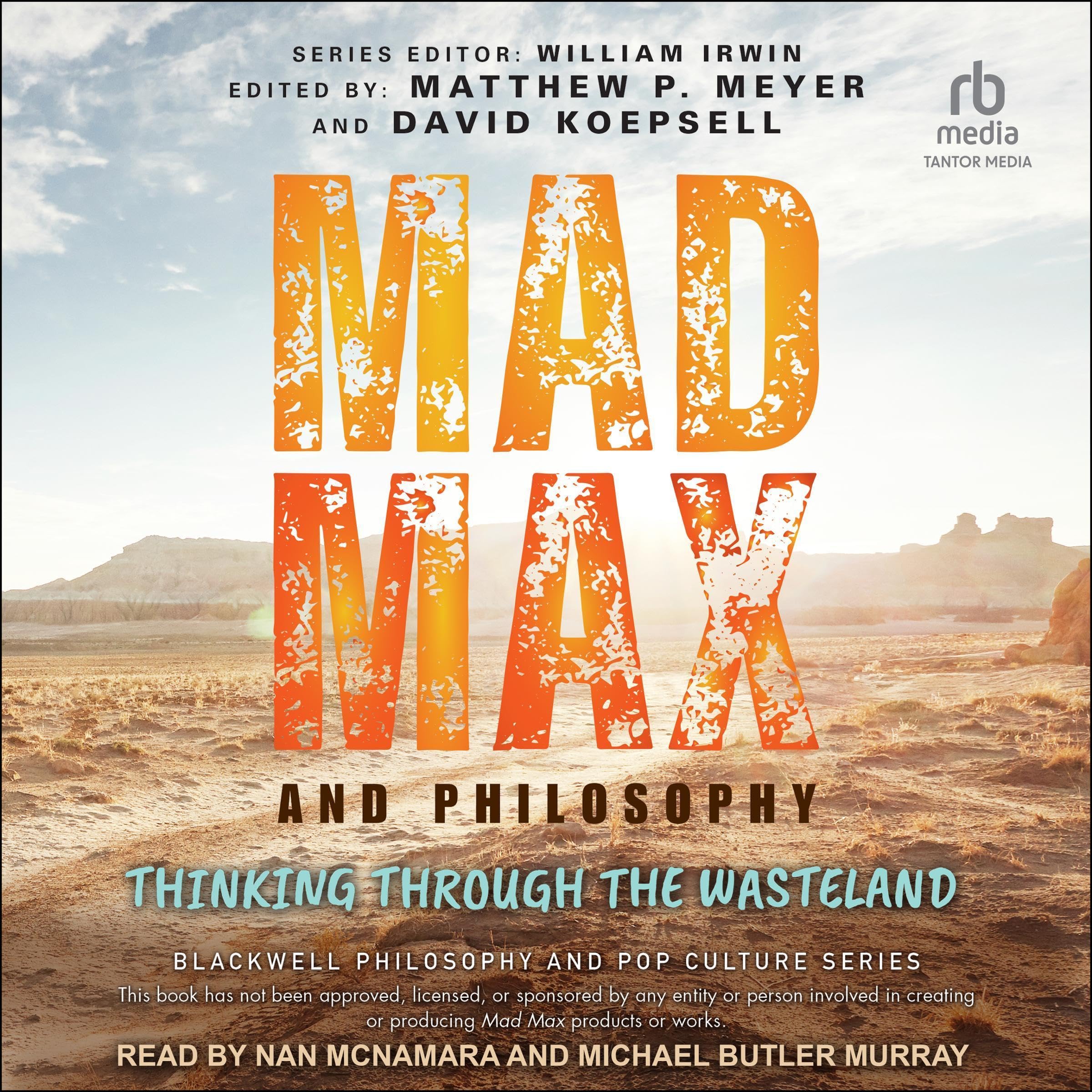 Mad Max and Philosophy: Thinking Through the Wasteland