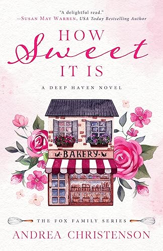 How Sweet It Is A Deep Haven NovelFox Family #1 (Deep Haven Collection Book 8)