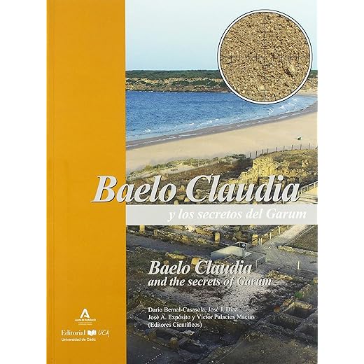 Baelo Claudia y los secretos del Garum. Atunes, ballenas, sardinas y otros recursos marinos en la cadena operativa haliéutica romana. Baelo Claudia an (SIN COLECCION)