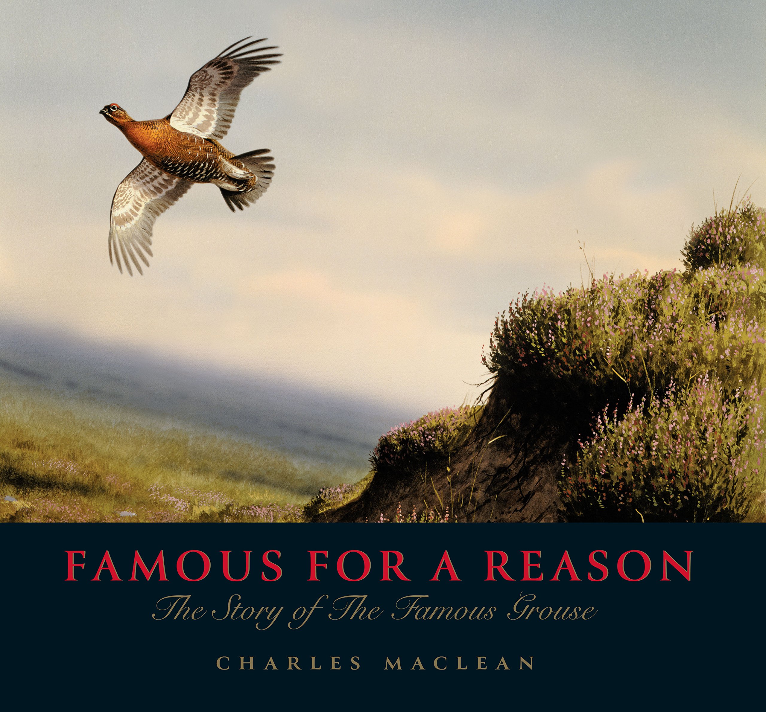 Famous for a Reason: The Story of the Famous Grouse Hardcover – January 16, 2016