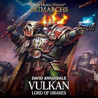 Vulkan: Lord of Drakes: Primarchs: The Horus Heresy, Book 9