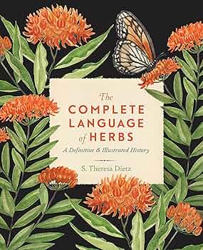 The Complete Language of Herbs: A Definitive and Illustrated