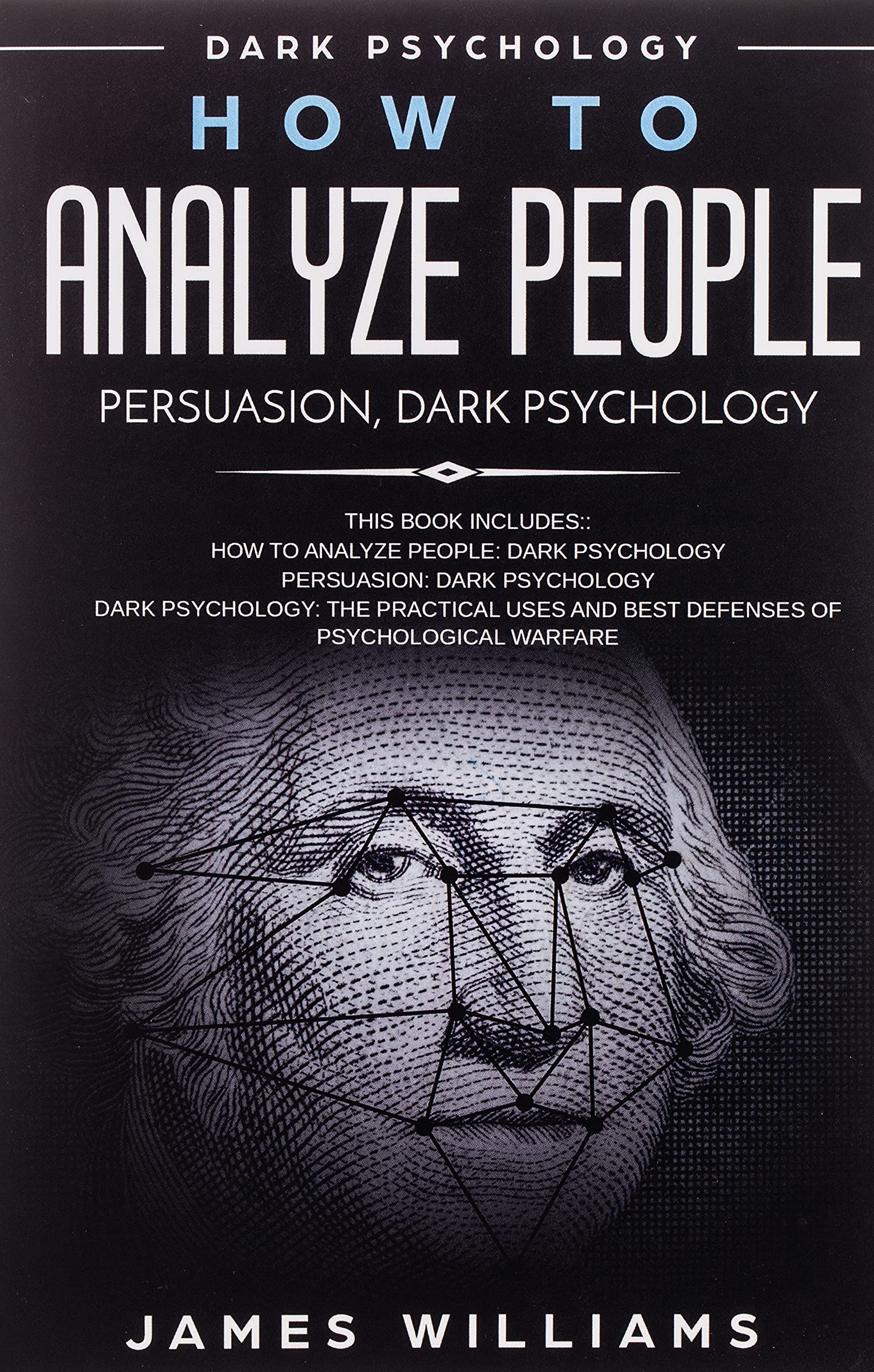 How to Analyze People: Persuasion, and Dark Psychology - 3 Books in 1 - How to Recognize The Signs Of a Toxic Person Manipulating You, and The Best Defense Against It