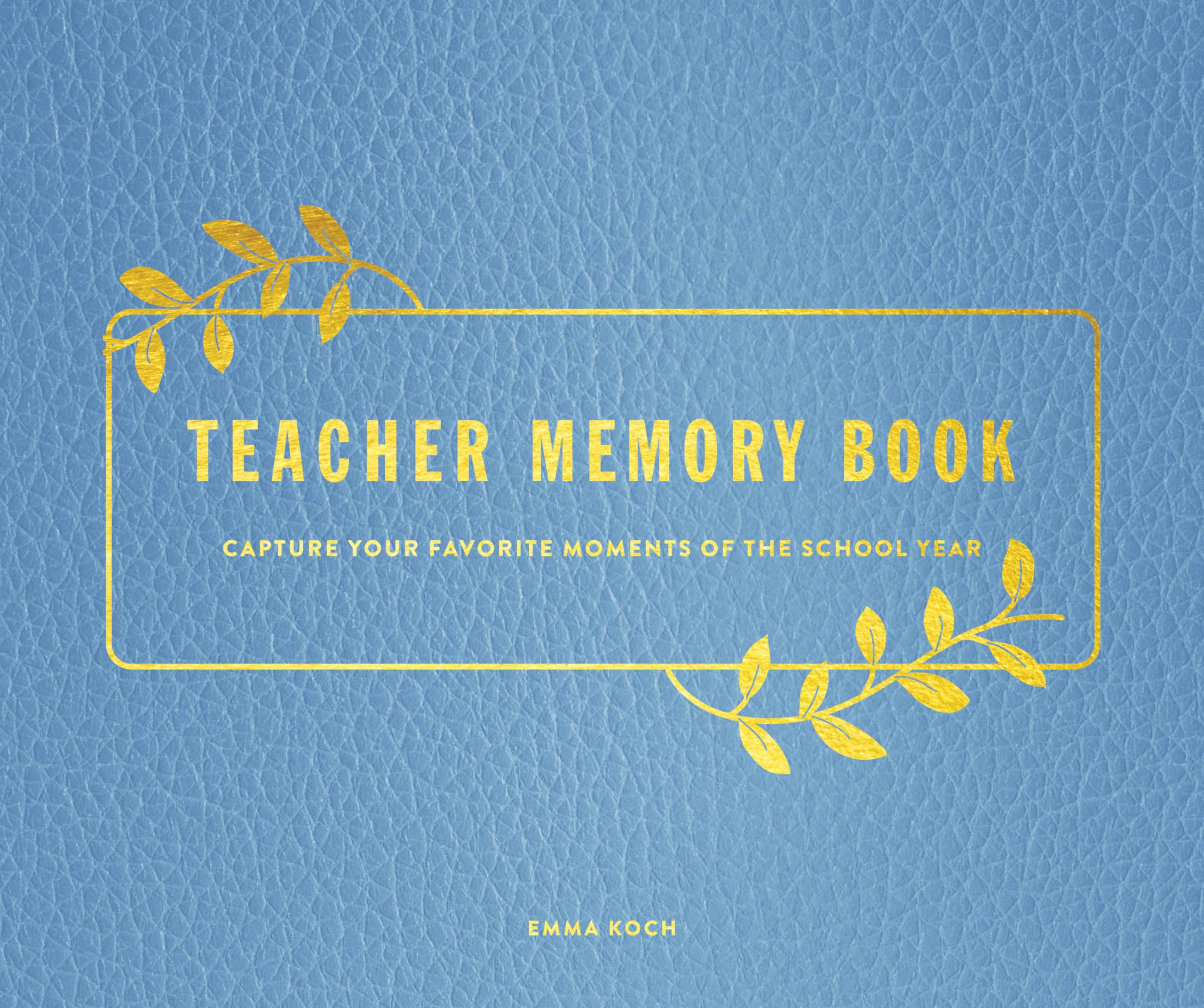 Teacher Memory Book: Capture Your Favorite Moments of the School Year