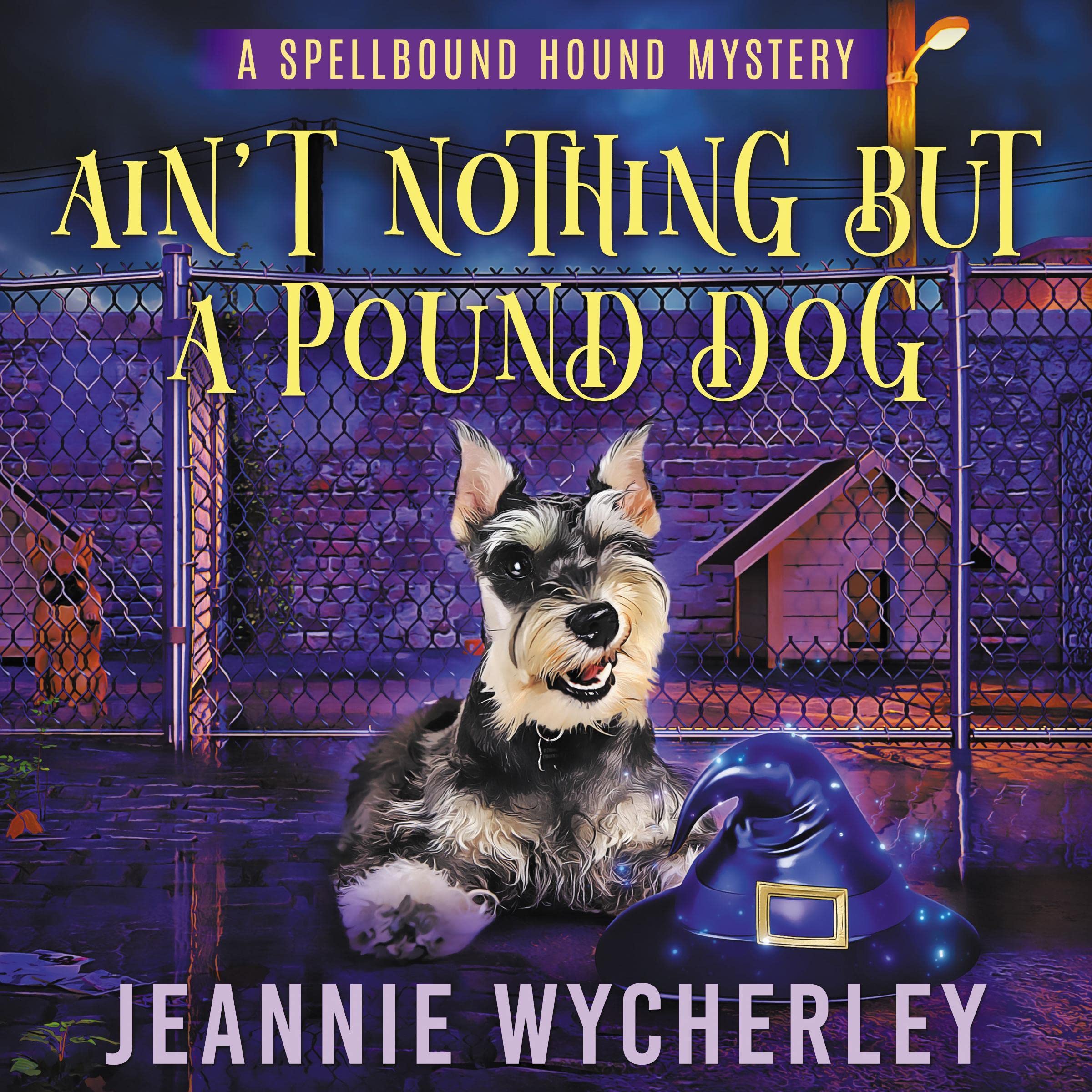Ain't Nothing But a Pound Dog (A Paranormal Animal Cozy Mystery)