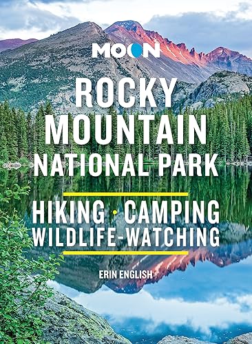 Moon Rocky Mountain National Park (Third Edition): Hike, Camp, See Wildlife, Avoid Crowds