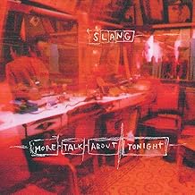 Slang - More Talk About Tonight