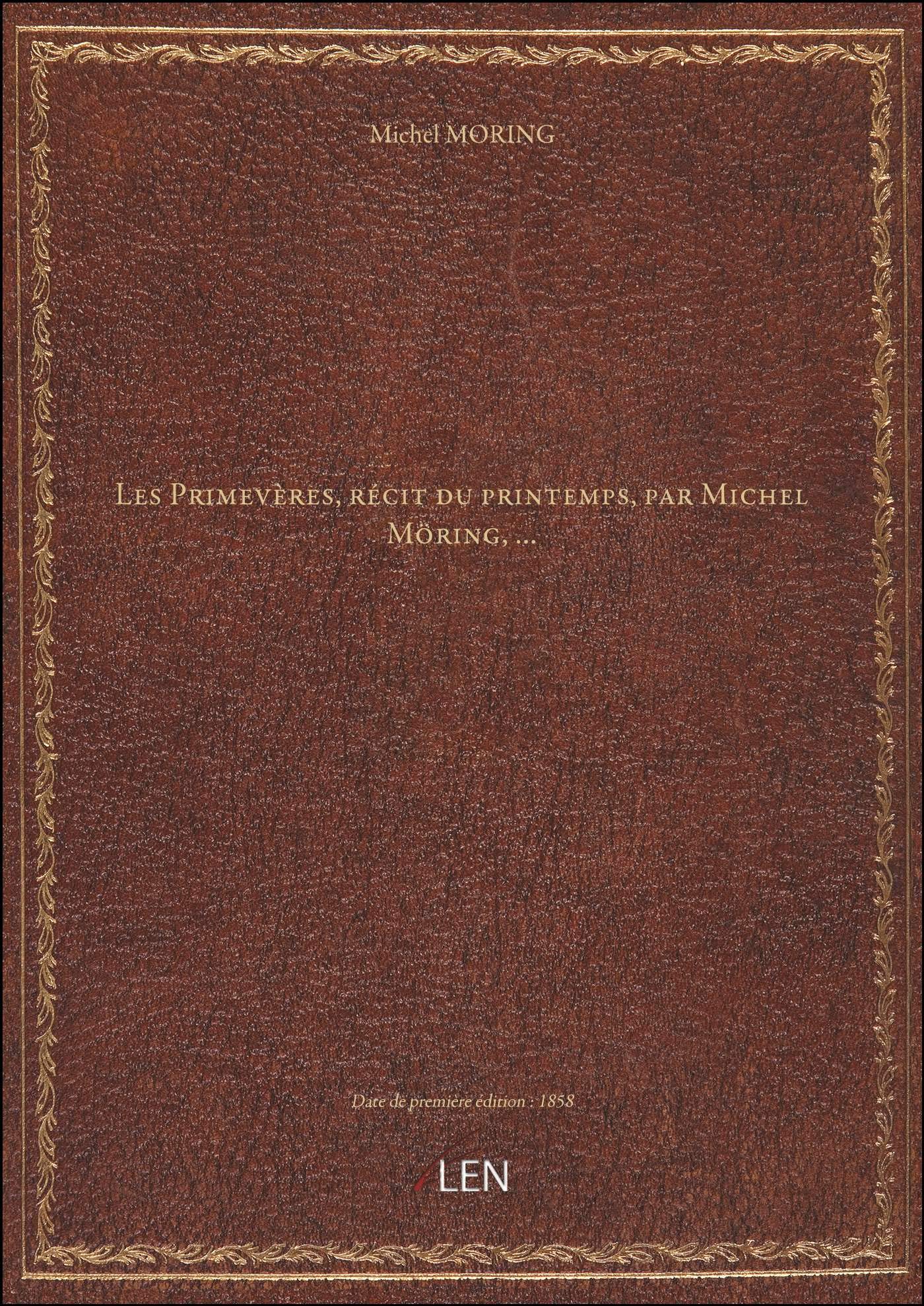 Les Primevères, récit du printemps, par Michel Möring,...
