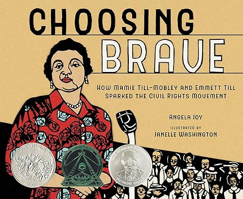 Choosing Brave: How Mamie Till-Mobley and Emmett Till Sparked the Civil Rights Movement (Caldecott Honor Book)