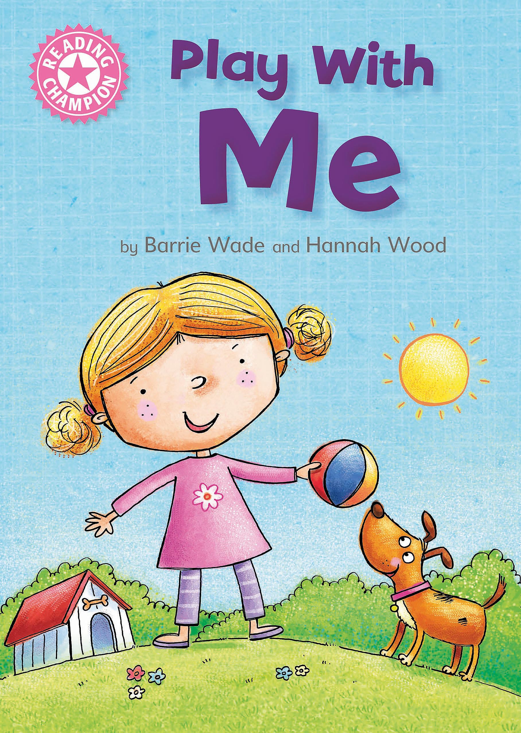 Reading Champion: Play With Me: Independent Reading Pink 1A