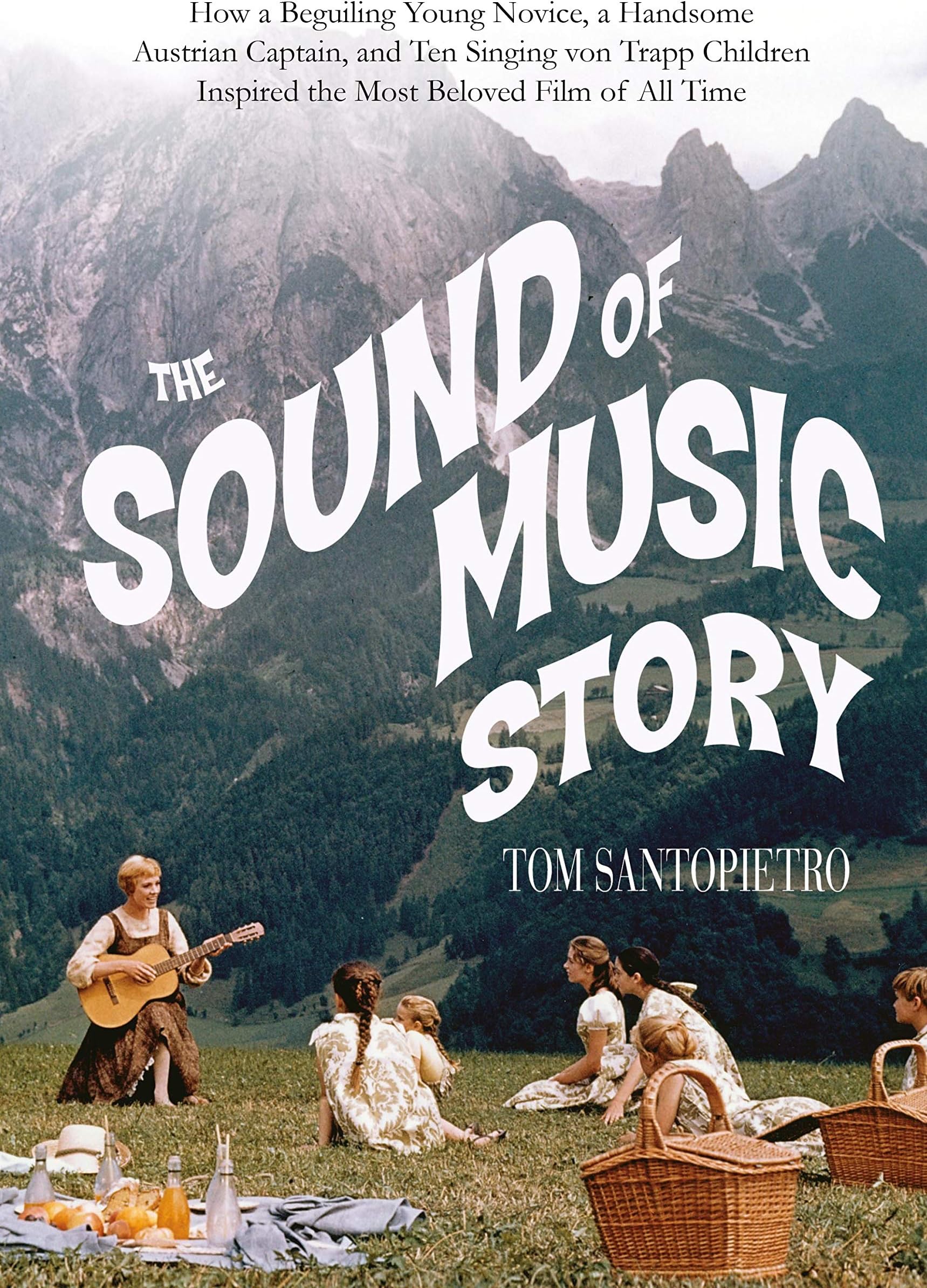 The Sound of Music Story: How A Beguiling Young Novice, A Handsome Austrian Captain, and Ten Singing von Trapp Children Inspired the Most Beloved Film of All Time Hardcover โ February 17, 2015