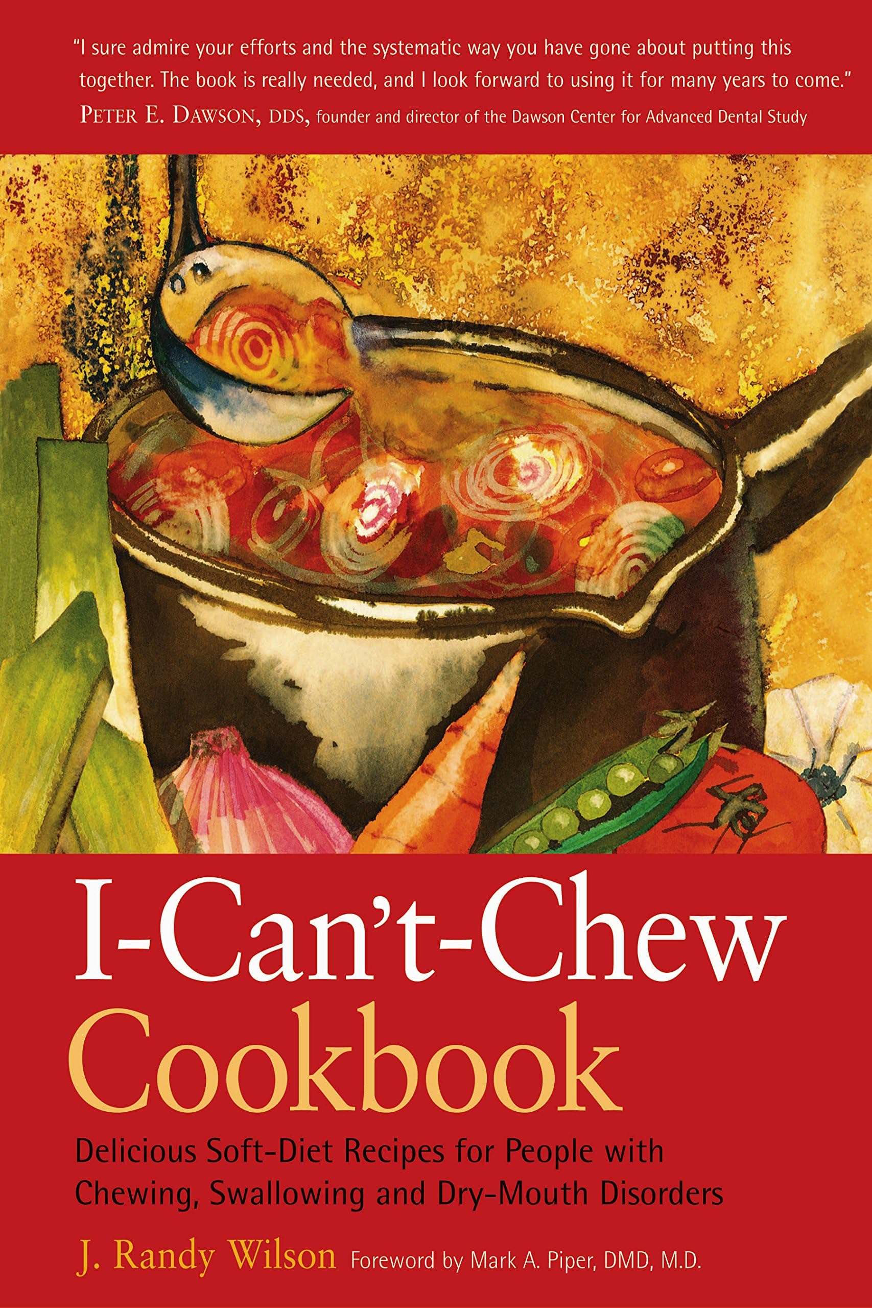 - The I-Can't-Chew Cookbook: Delicious Soft Diet Recipes for People with Chewing, Swallowing, and Dry Mouth Disorders