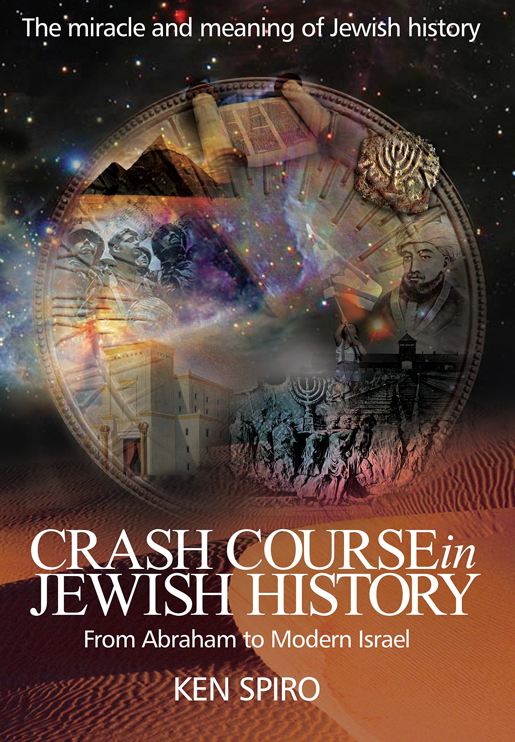 Crash Course in Jewish History: The Miracle and Meaning of Jewish History, from Abraham to Modern Israel