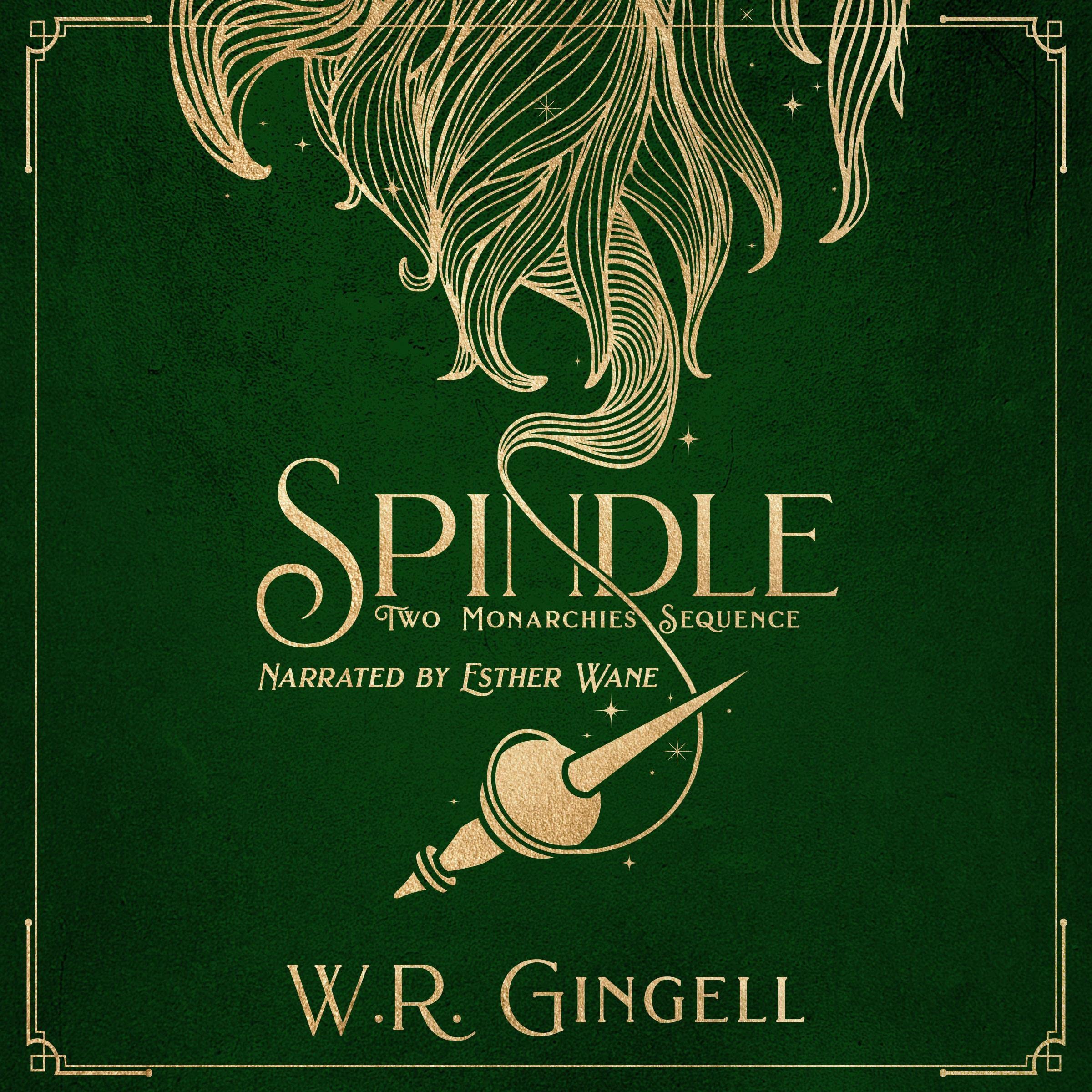 Spindle: The Two Monarchies Sequence, Book 1