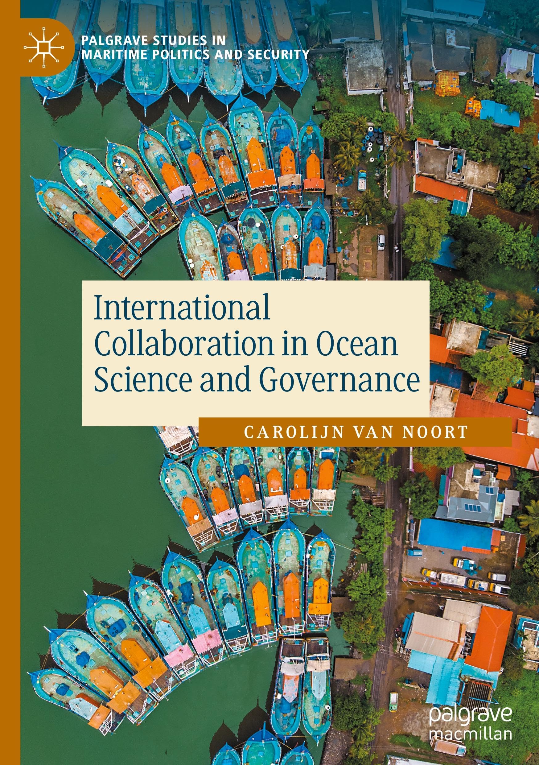 International Collaboration in Ocean Science and  by Carolijn van Noort HARDBACK