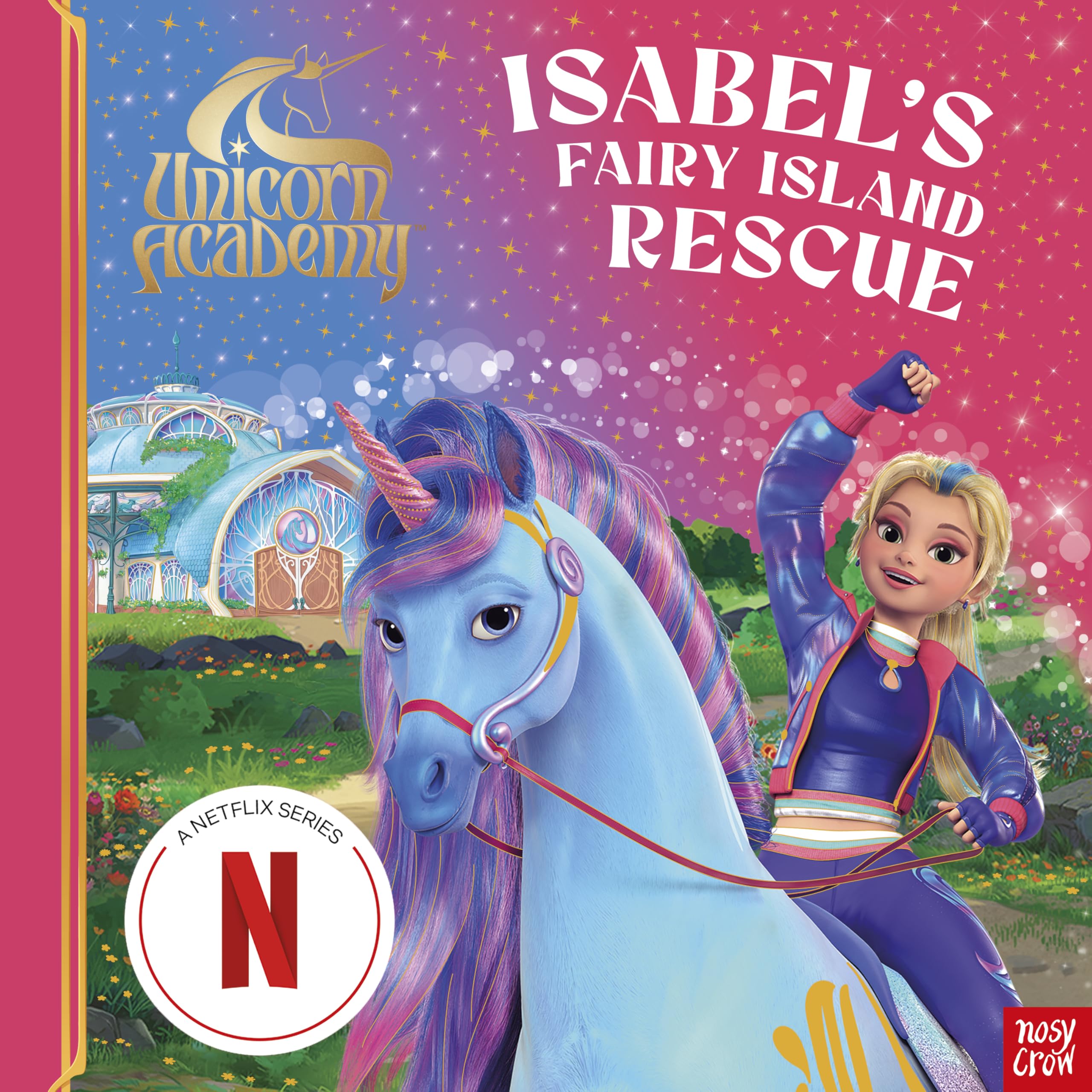 Unicorn Academy: Isabel's Fairy Island Rescue: A magical storybook adventure (Unicorn Academy: TV tie-in titles)