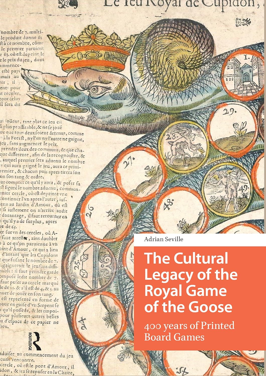 The Cultural Legacy of the Royal Game of the Goose: 400 years of Printed Board Games      1st Edition, Kindle Edition
