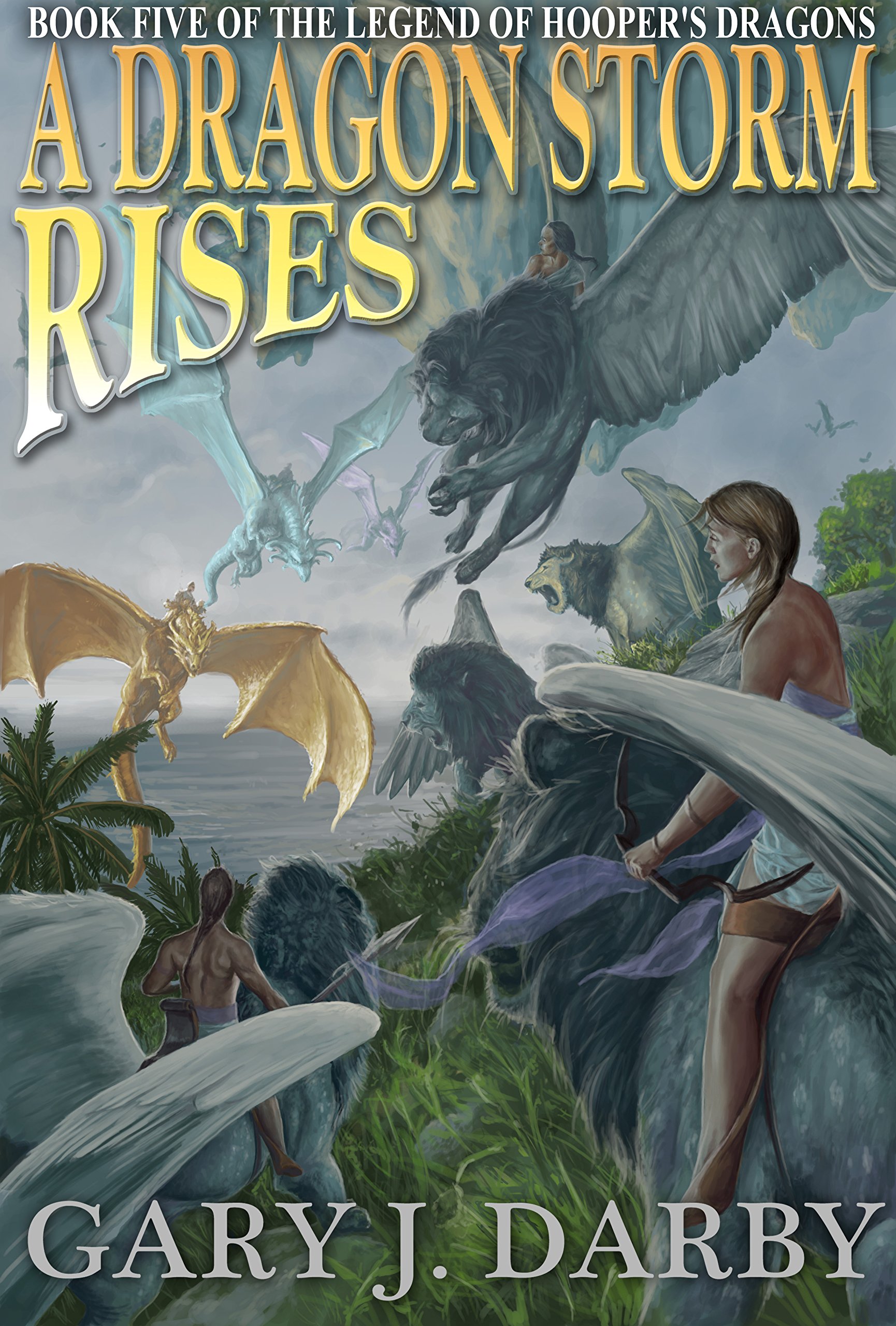 A Dragon Storm Rises (The Legend of Hooper's Dragons Book 5)