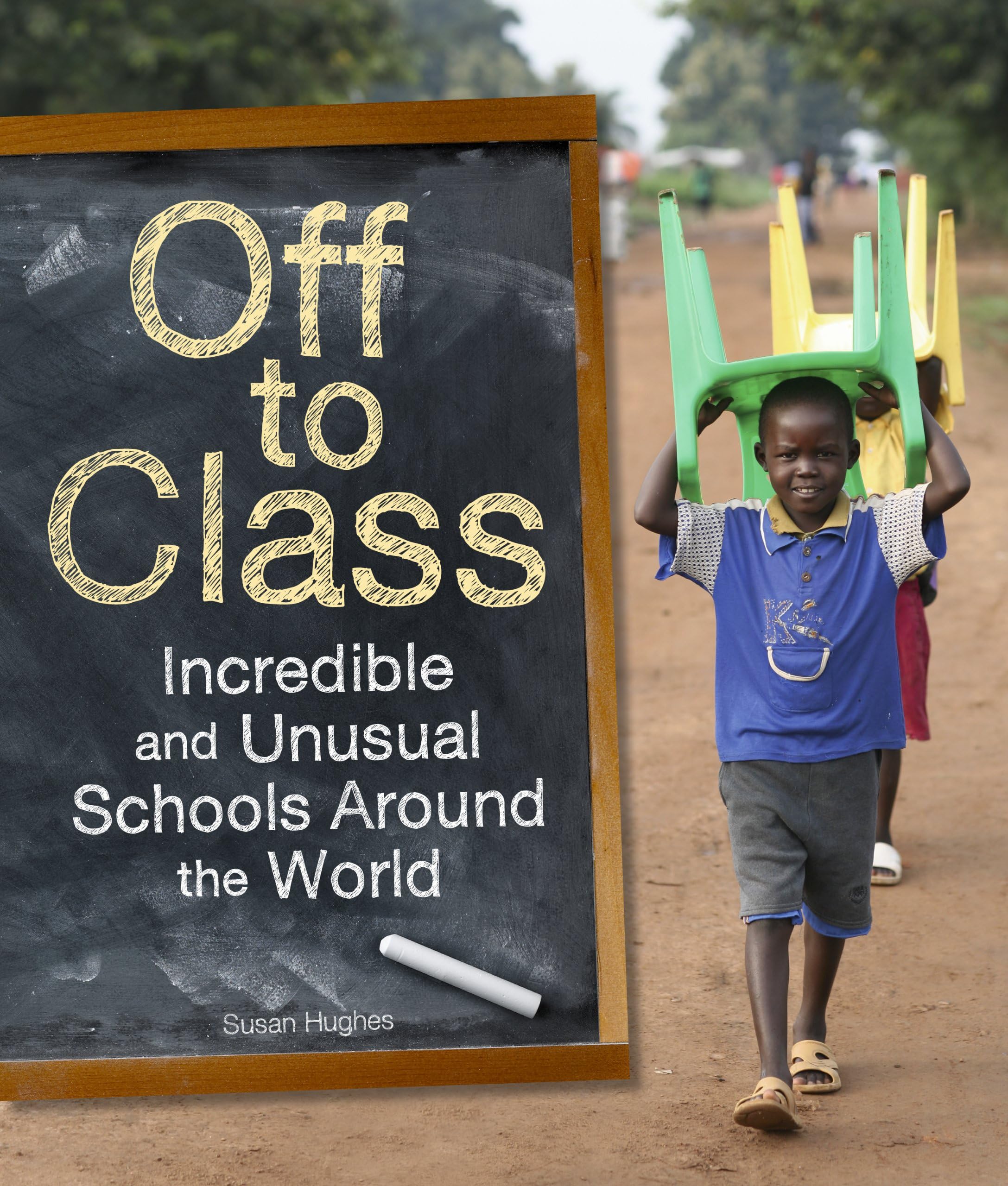 Off to Class: Incredible and Unusual Schools Around the World Paperback – August 30, 2011