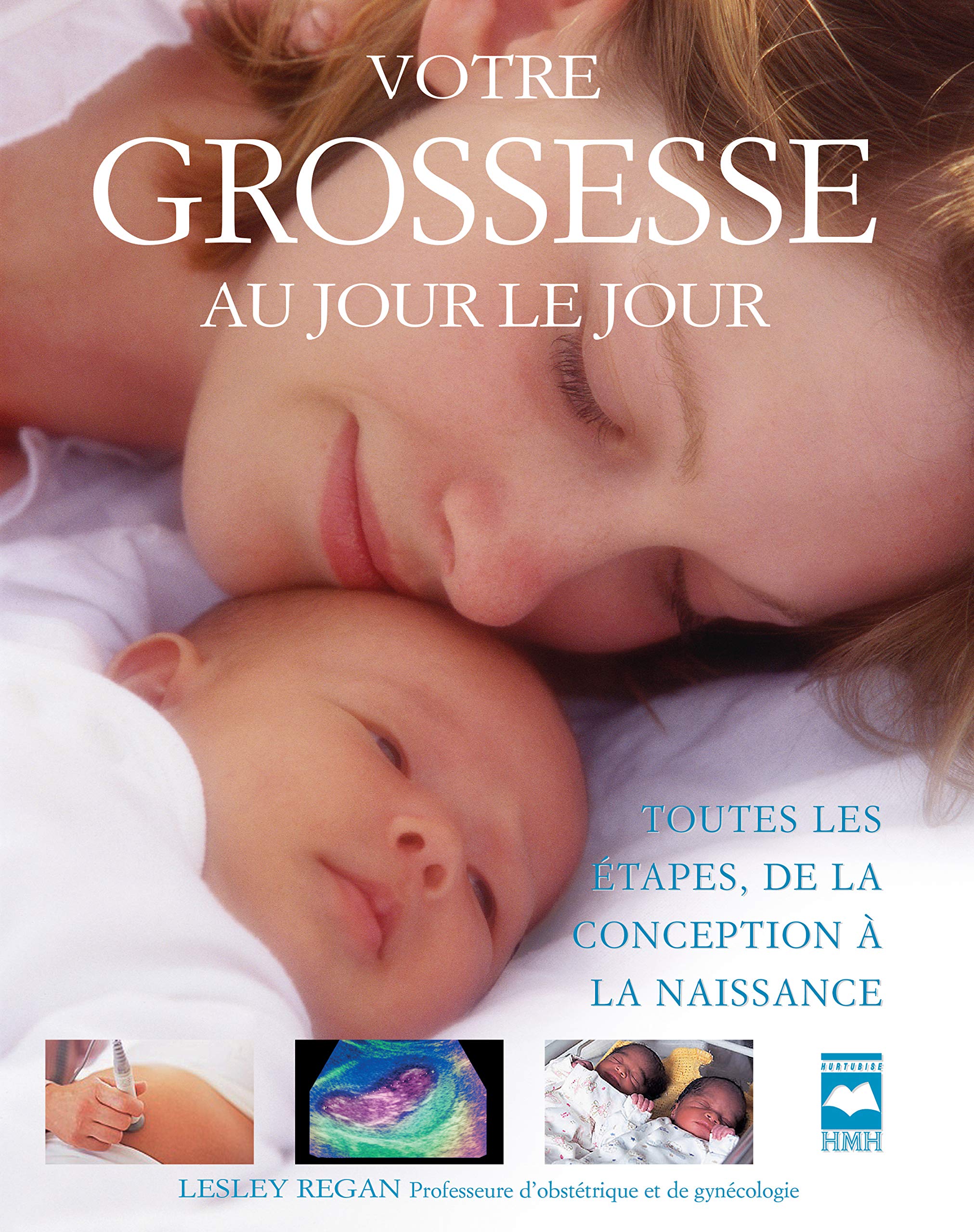 Votre grossesse au jour le jour [Hardcover] Regan Lesley