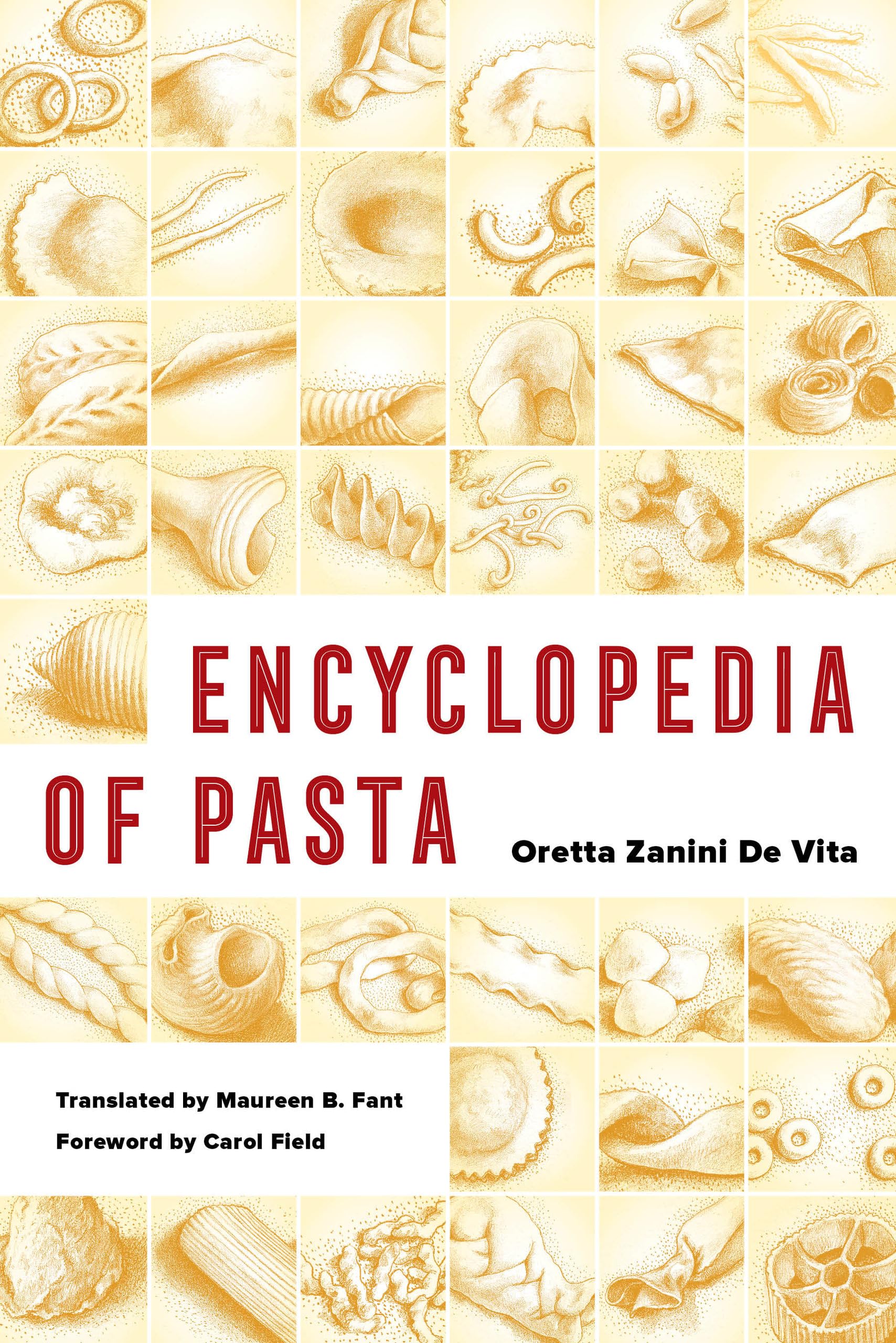 Encyclopedia of Pasta: Volume 26 (California Studies in Food and Culture)