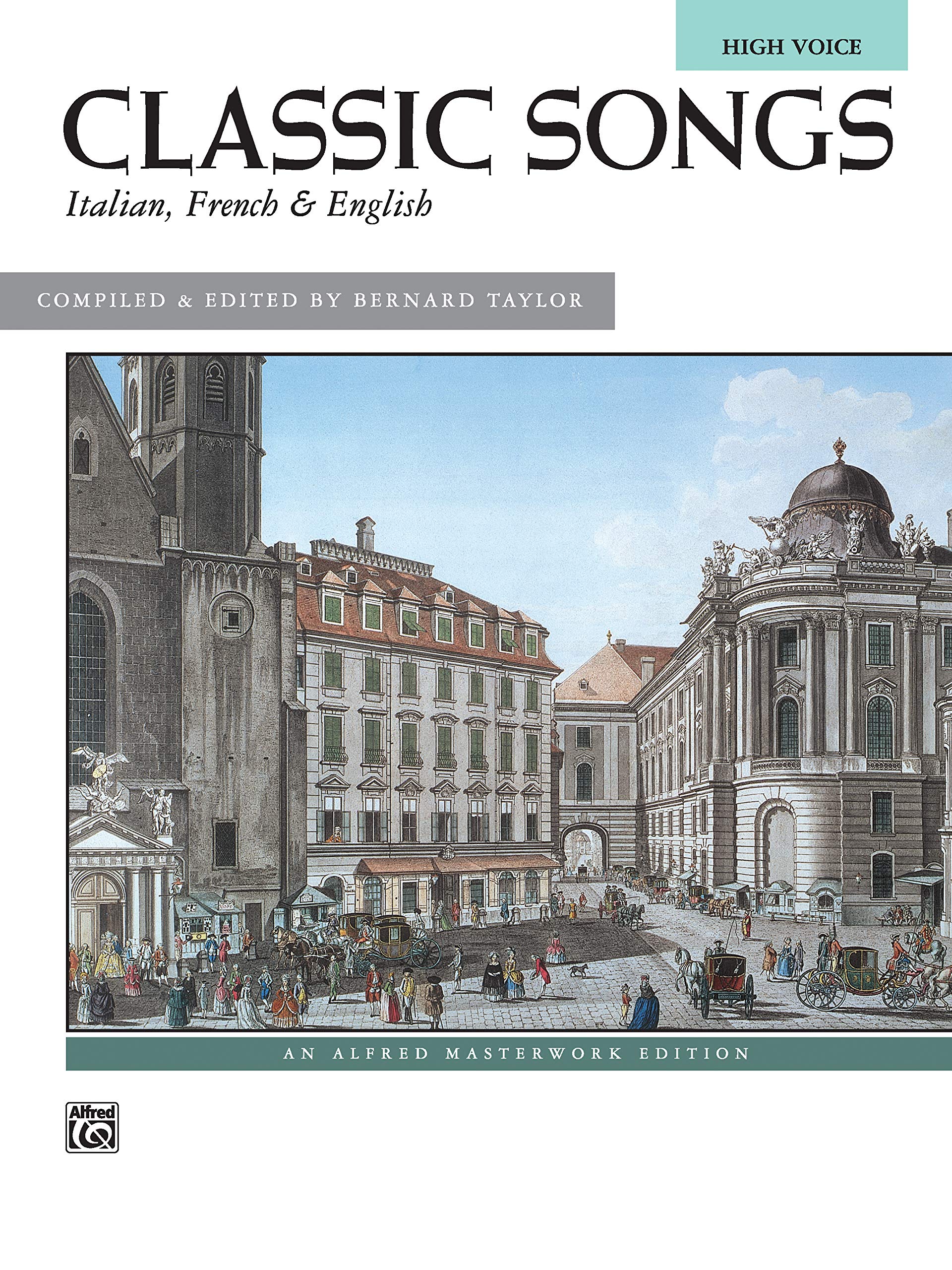 Classic Songs -- Italian, French & English: High Voice (French, Italian, English Language Edition) (French Edition)