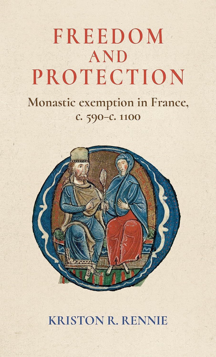 Freedom and protection: Monastic exemption in France, c. 590–c. 1100
