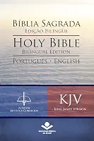 Bíblia Sagrada Edição Bilíngue — Holy Bible Bilingual Edition (RC - KJV): Português-English: Almeida Revista e Corrigida — King James Version
