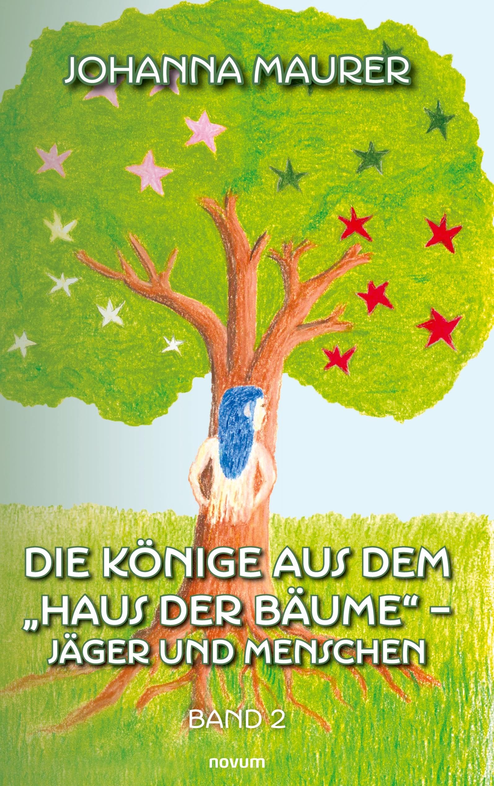 Die Knige aus dem "Haus der Bume" - Jger und Menschen: Band 2