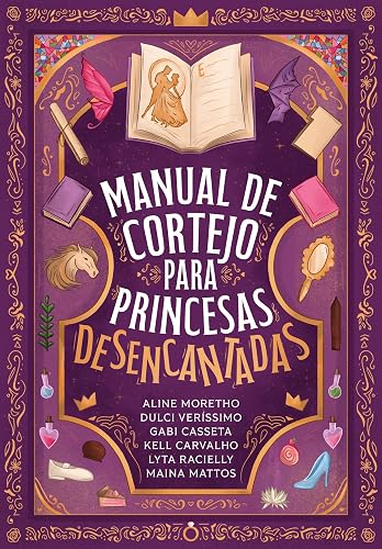 Manual de Cortejo para Princesas Desencantadas (Portuguese Edition)