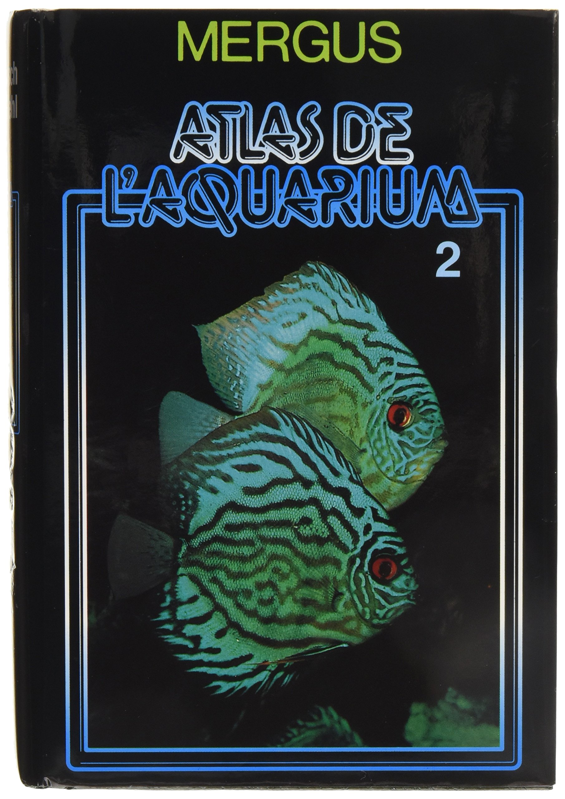 Tyrol Livre Mergus Atlas Eau Douce N2 Ouvrage pour Aquariophilie 1 Unité