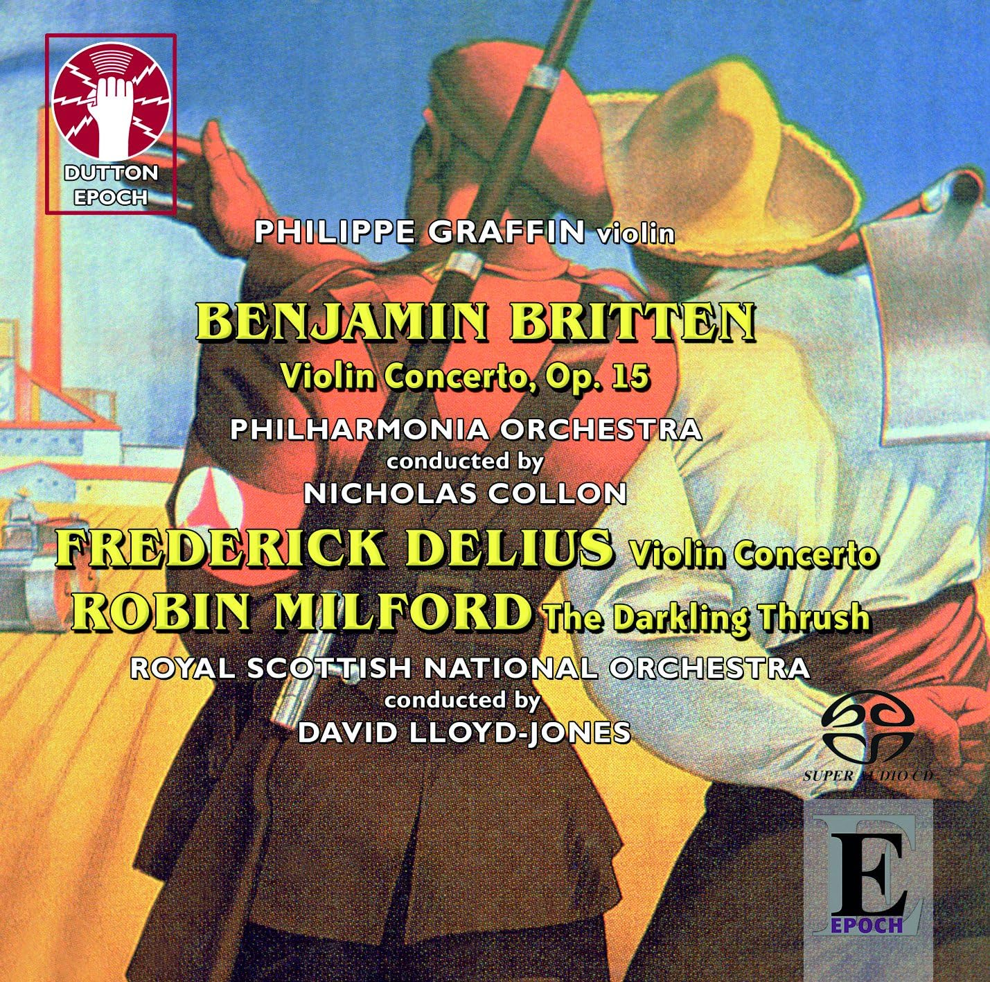 Frederick Delius: Violin Concerto/Benjamin Britten: Violin Concerto/Robin Milford: The Darkling Thrush