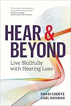Hear & Beyond: Live Skillfully with Hearing Loss