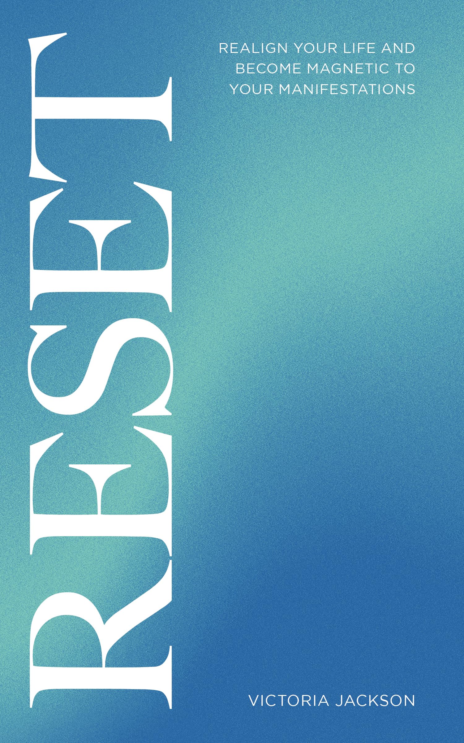 Reset: Realign Your Life And Become Magnetic To Your Manifestations
