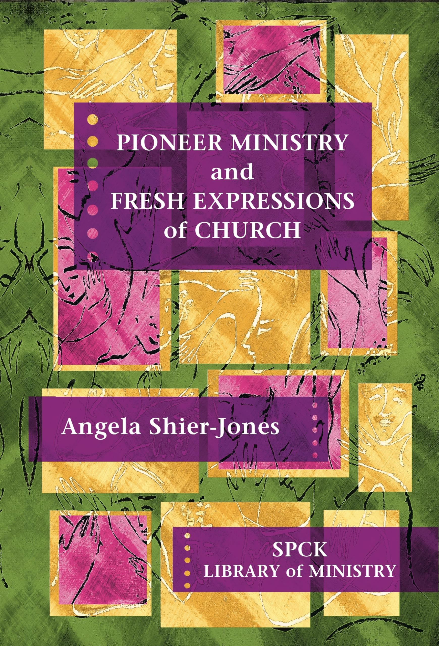 Pioneer Ministry and Fresh Expressions of Church,Angela Shier-Jo