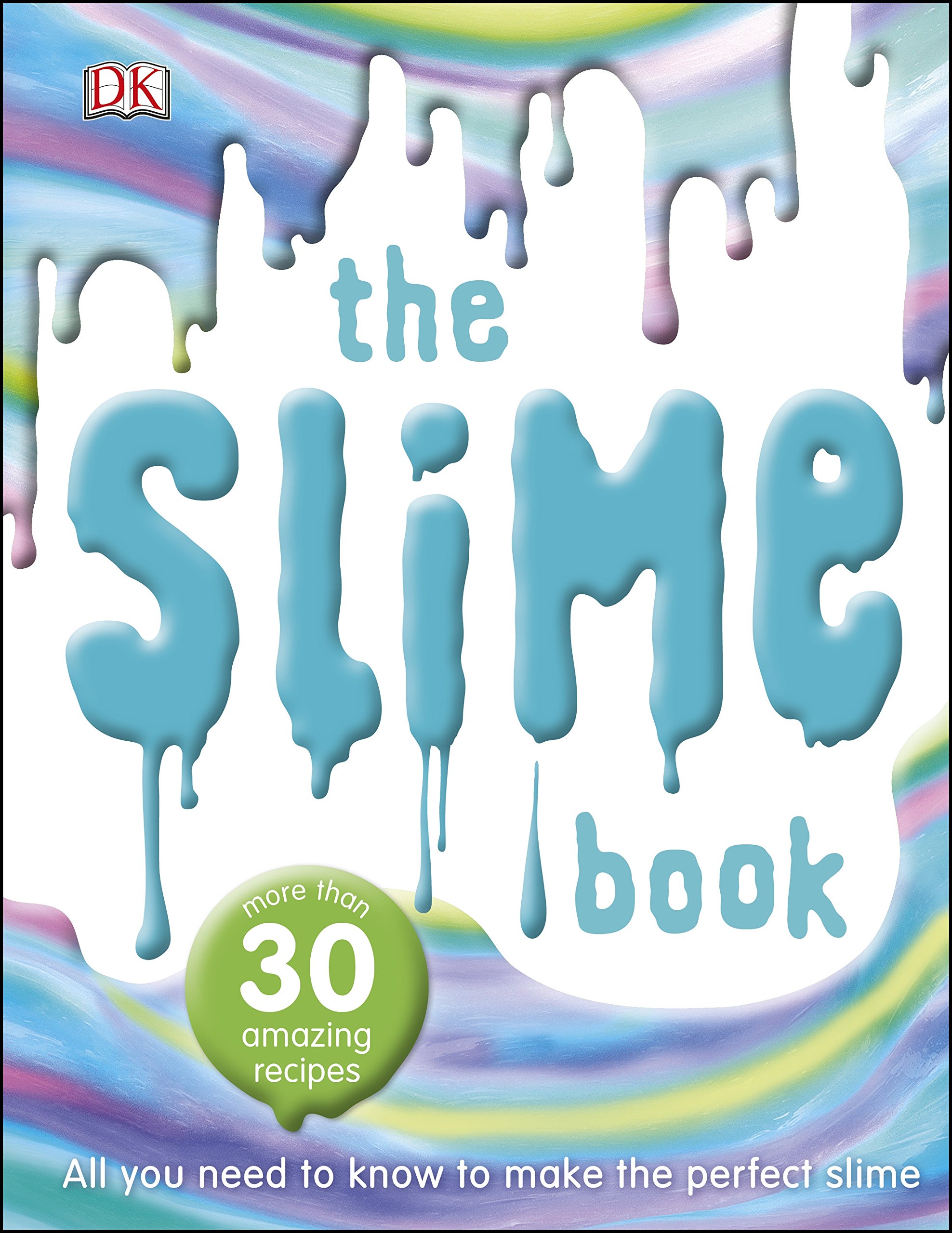 The Slime Book: All You Need to Know to Make the Perfect Slime,DK