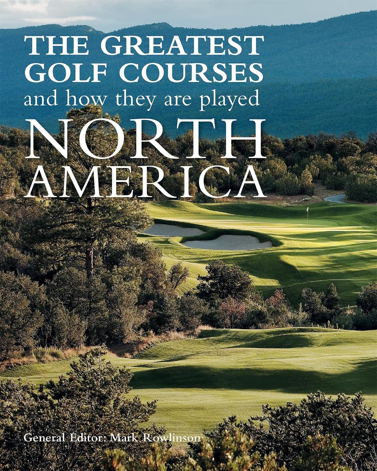 The Greatest Golf Courses and How They Are Played North