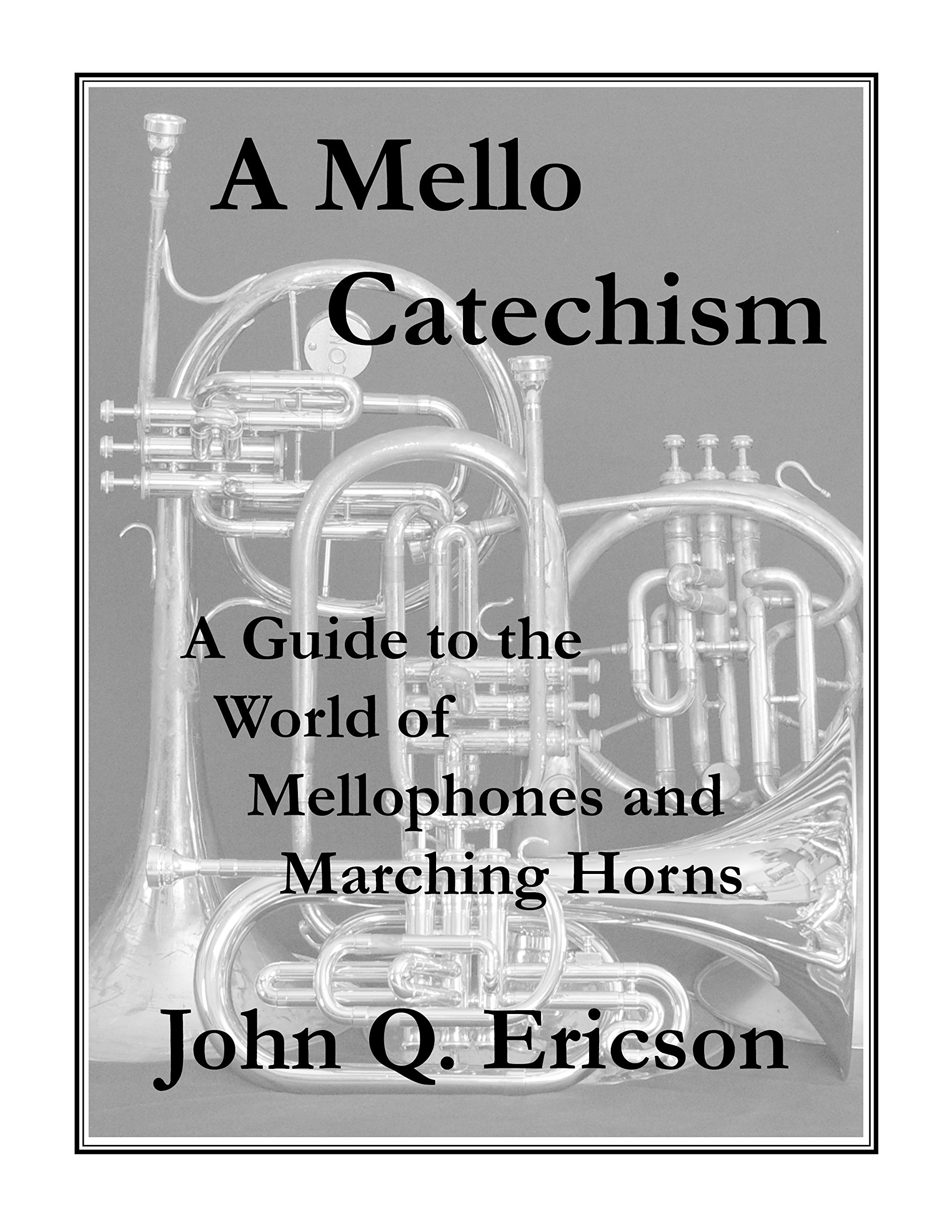 Mellophones and Marching Horns A Mello Catechism English Edition