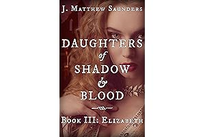 Daughters of Shadow and Blood, Book III: Elizabeth