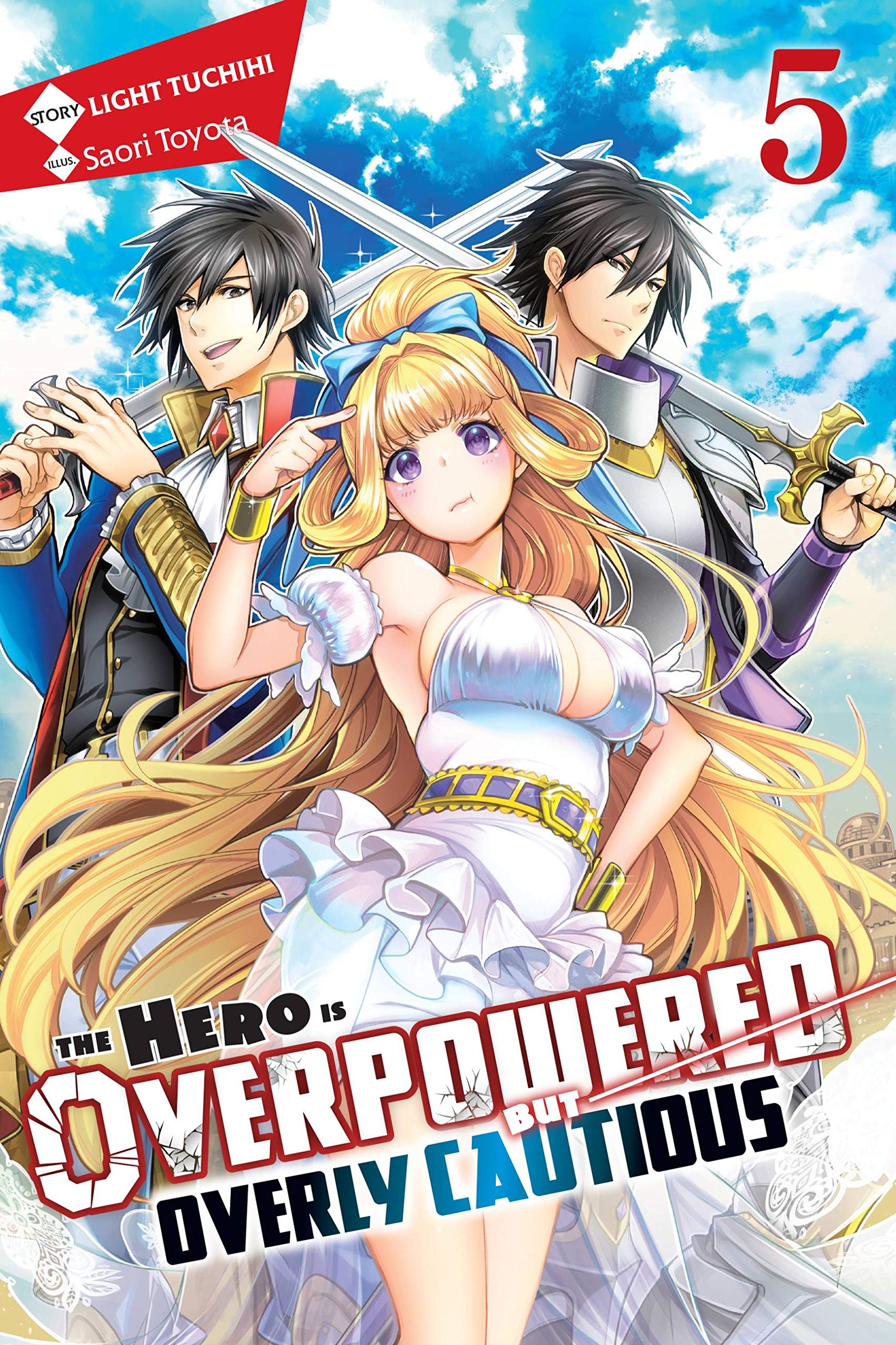 The Hero Is Overpowered but Overly Cautious, Vol. 5 (light novel) by Light...