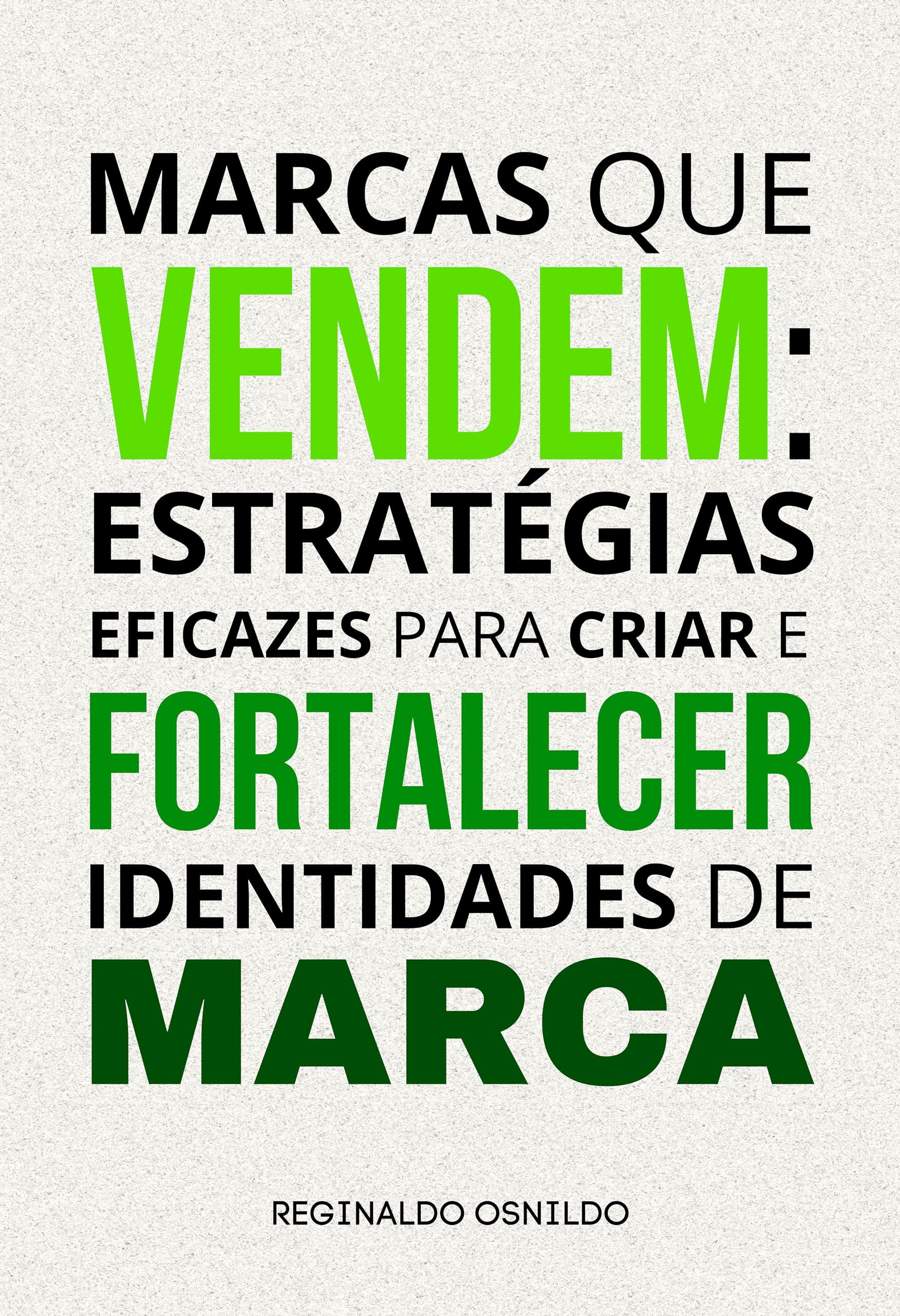 Marcas que vendem: estratégias eficazes para criar e fortalecer identidades de marca (Portuguese Edition)