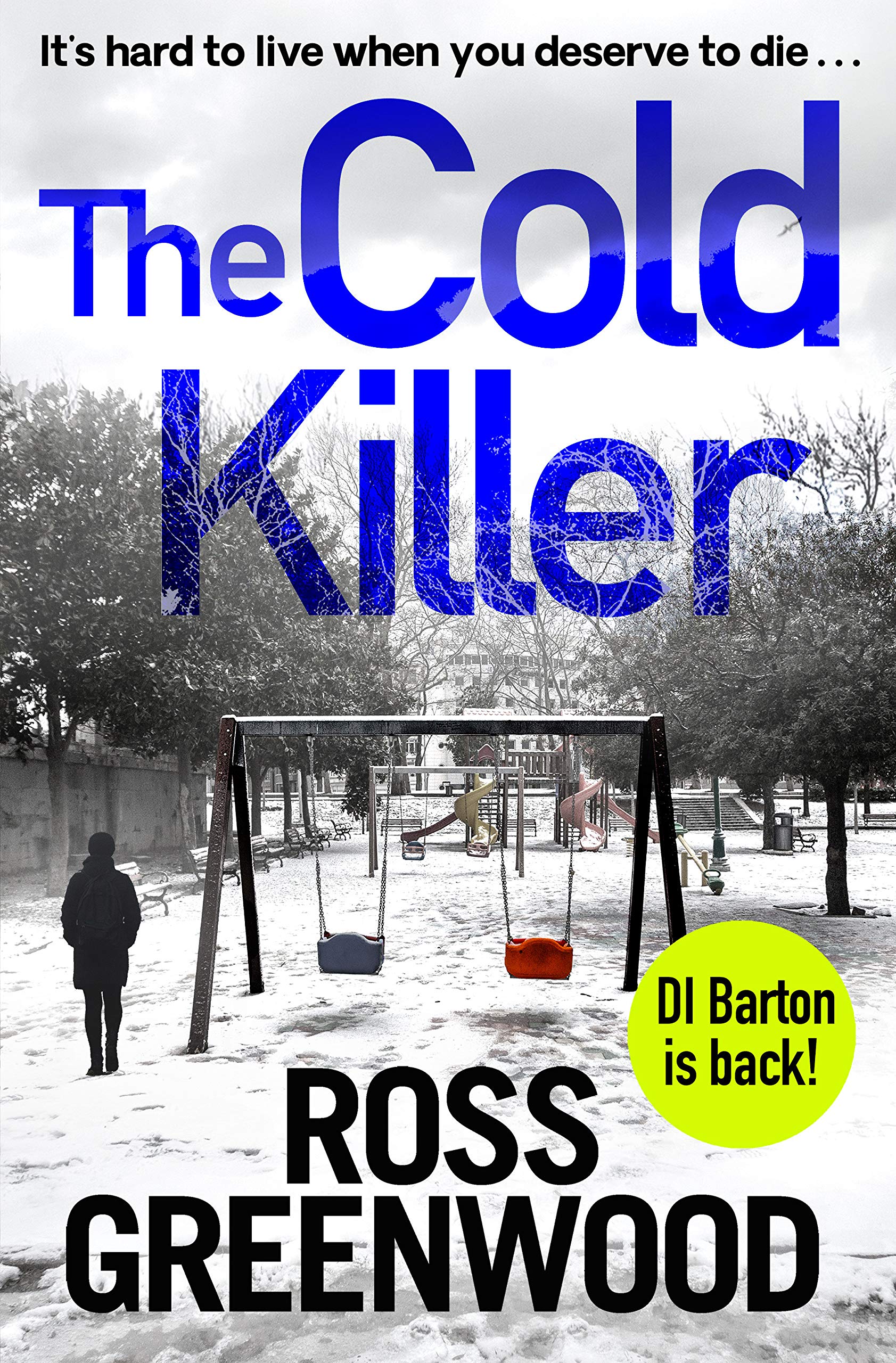 The Cold Killer: A gripping crime thriller from Ross Greenwood (The DI Barton Investigations, 4)
