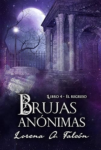 Brujas anónimas - Libro IV El regreso (Spanish Edition)
