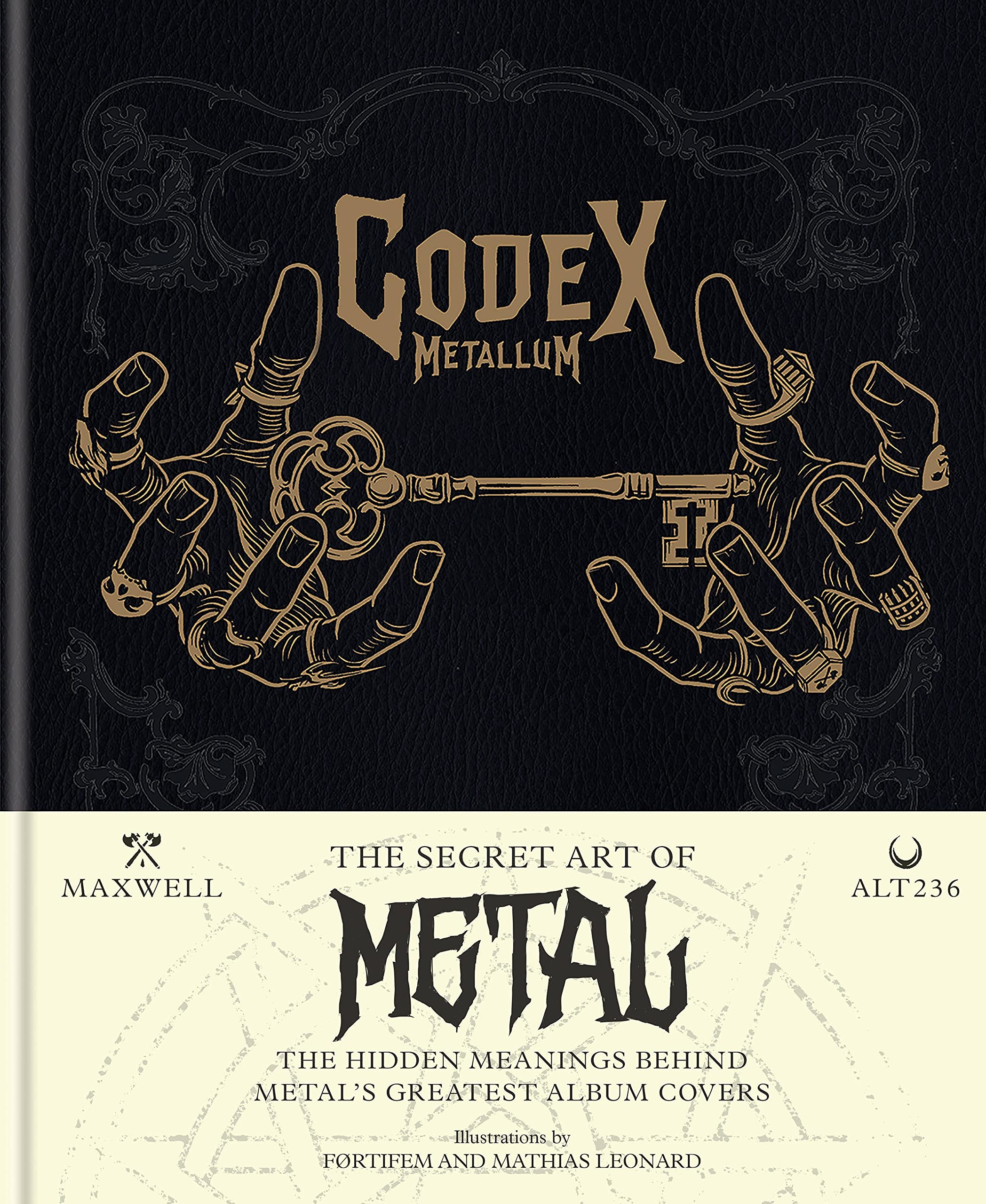 Codex Metallum: The secret art of metal decoded by Alt236 HARDBACK 9781788403375