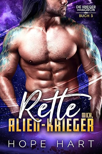 Rette mich, Alien-Krieger (Die Krieger von Agron 3)
