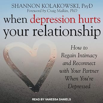 When Depression Hurts Your Relationship Audiobook by Shannon Kolakowski PsyD episode artwork