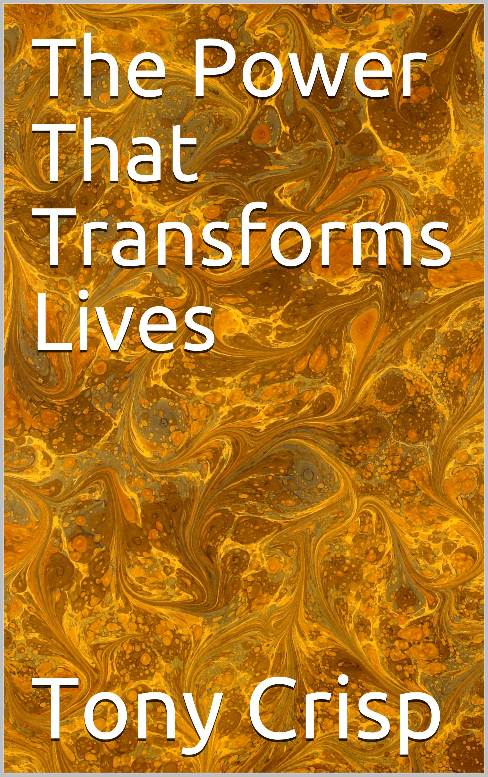 The Power That Transforms Lives