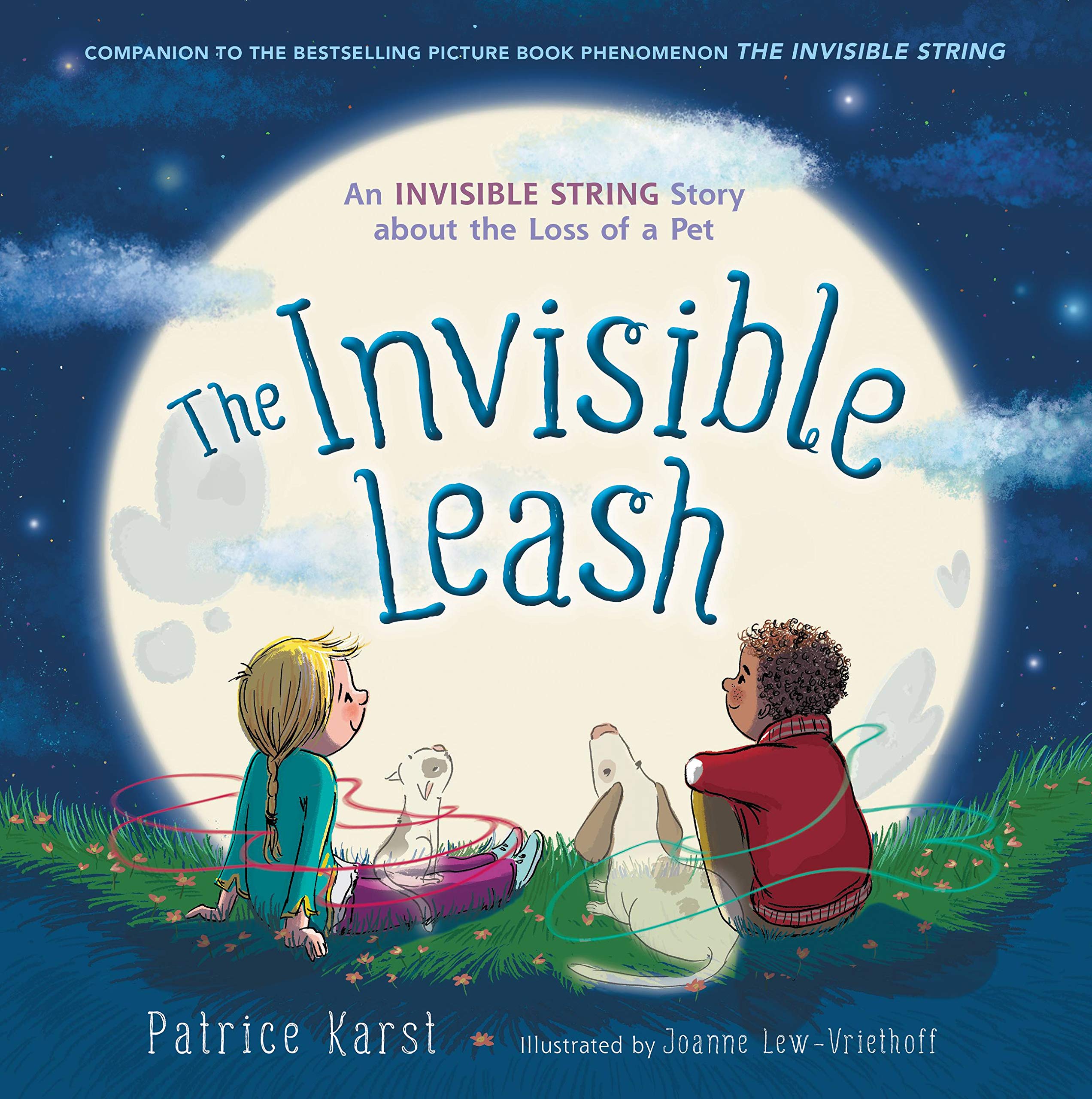 The Invisible Leash: A Story Celebrating Love After the Loss of a Pet: 3 (The Invisible String)