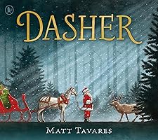 Dasher: The New York Times bestseller and new Christmas Classic about Santa's first reindeer, for ages 3, 4, 5, 6, 7